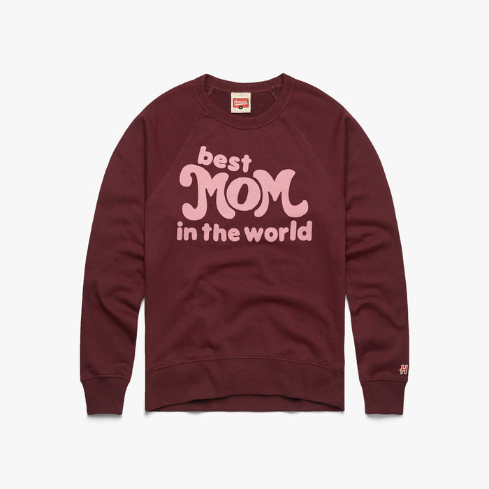Best Mom In The World Crewneck