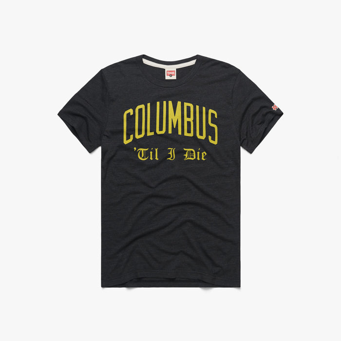 Columbus 'Til I Die