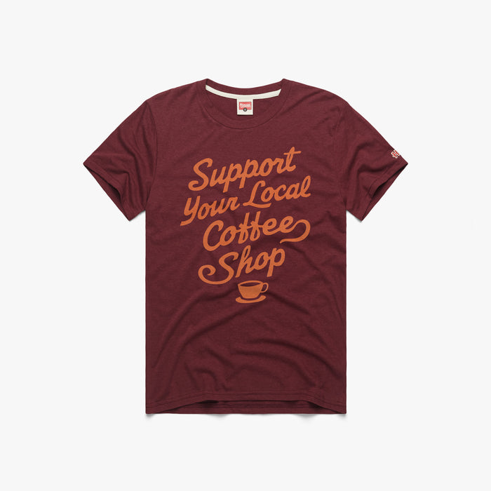 Support Your Local Coffee Shop