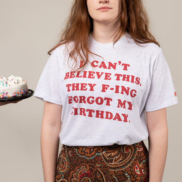 They F-ing Forgot My Birthday