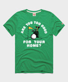 Are You Too Good For Your Home?