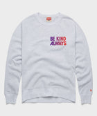 Be Kind Always Crewneck