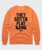 Bengals They Gotta Play Us Crewneck