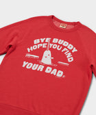 Bye Buddy Hope You Find Your Dad Crewneck