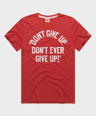 Don't Give Up Don't Ever Give Up
