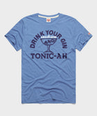Drink Your Gin And Tonic Ah