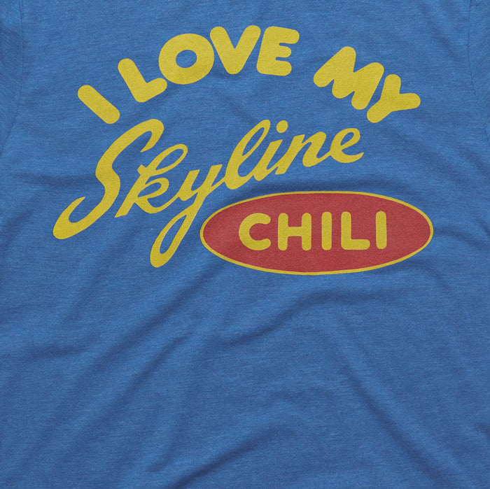 I Love My Skyline Chili