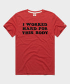 I Worked Hard For This Body