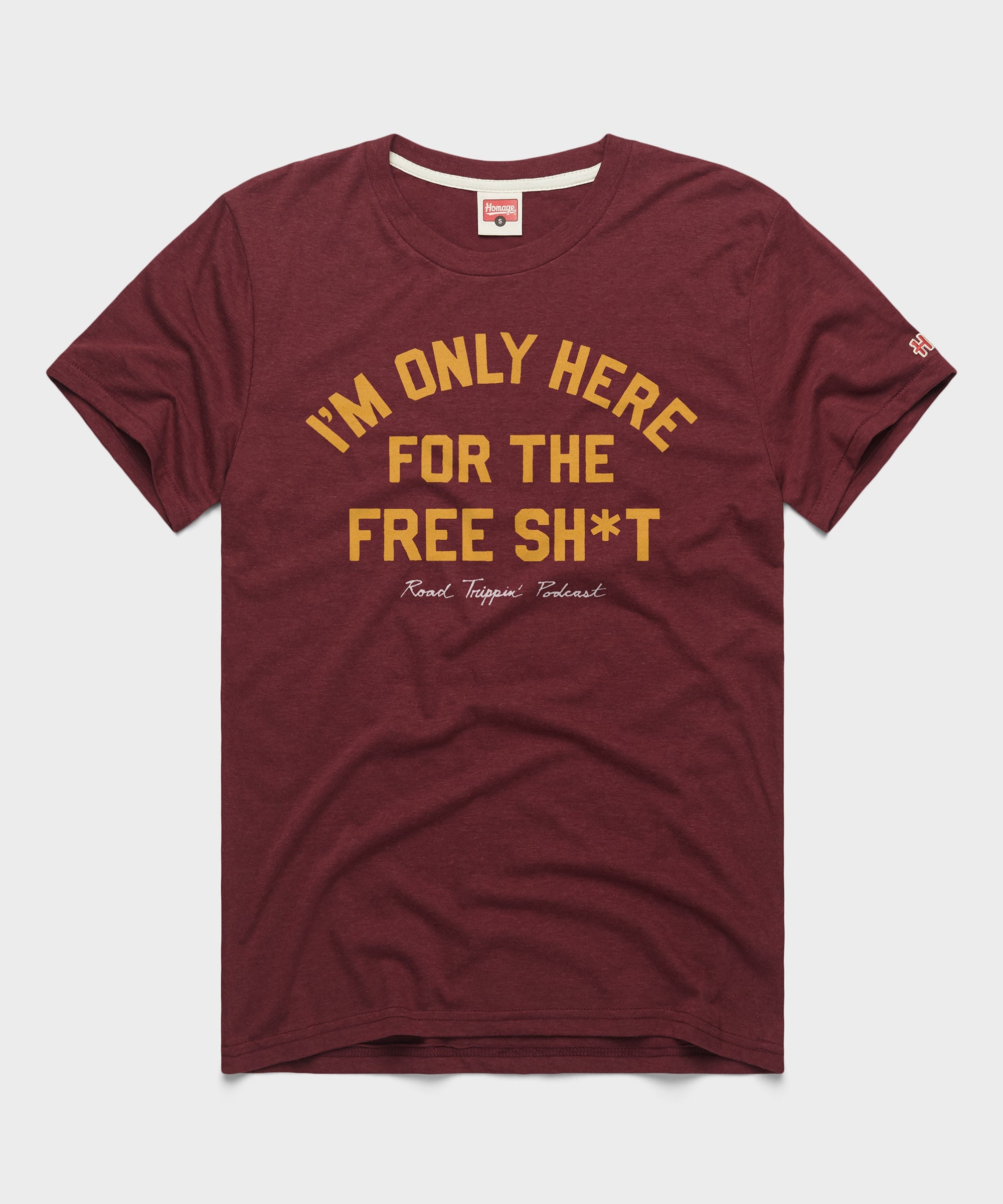 I'm Only Here For The Free Sh t