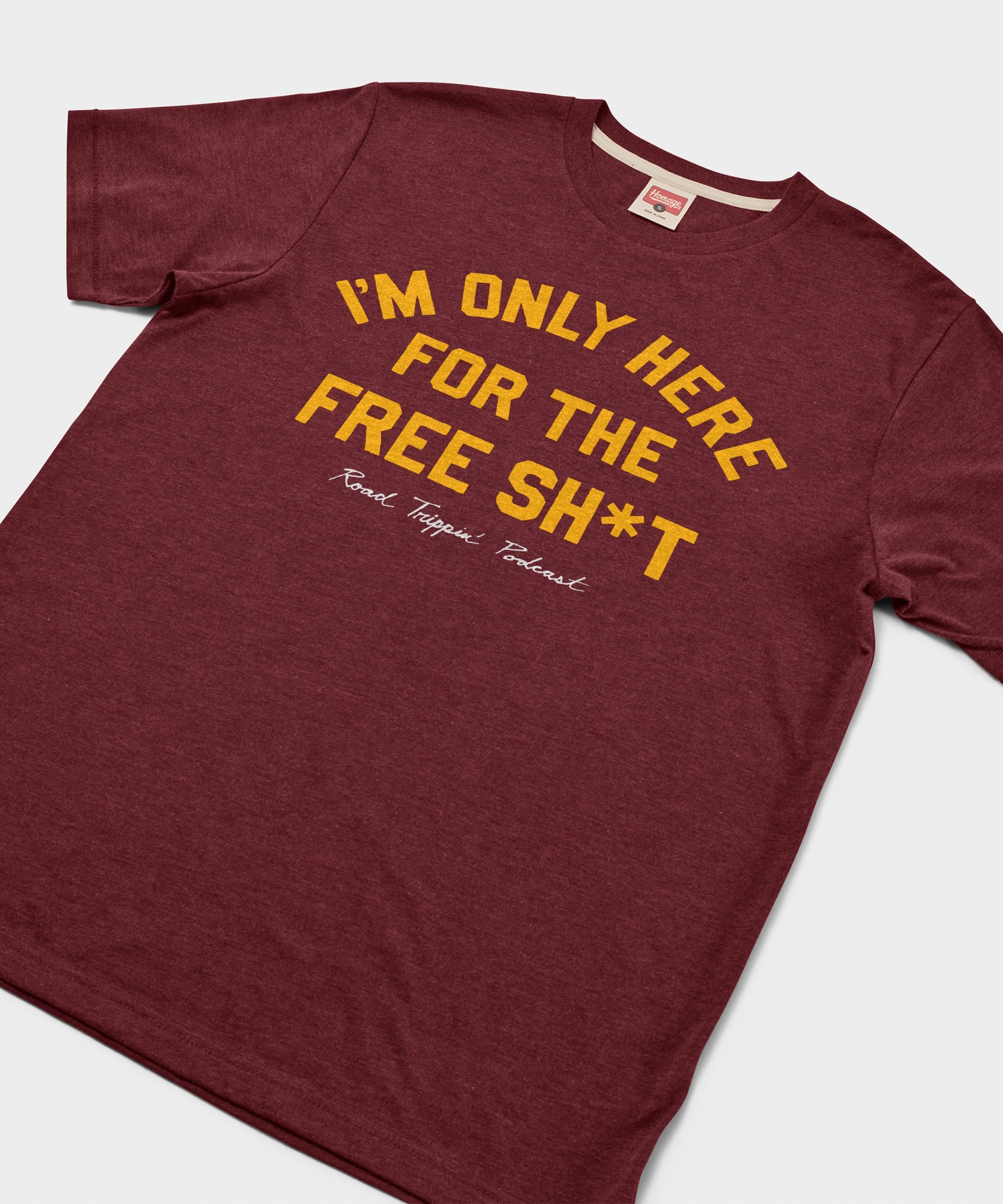 I'm Only Here For The Free Sh*T