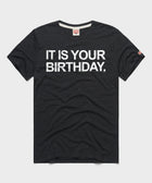 It Is Your Birthday