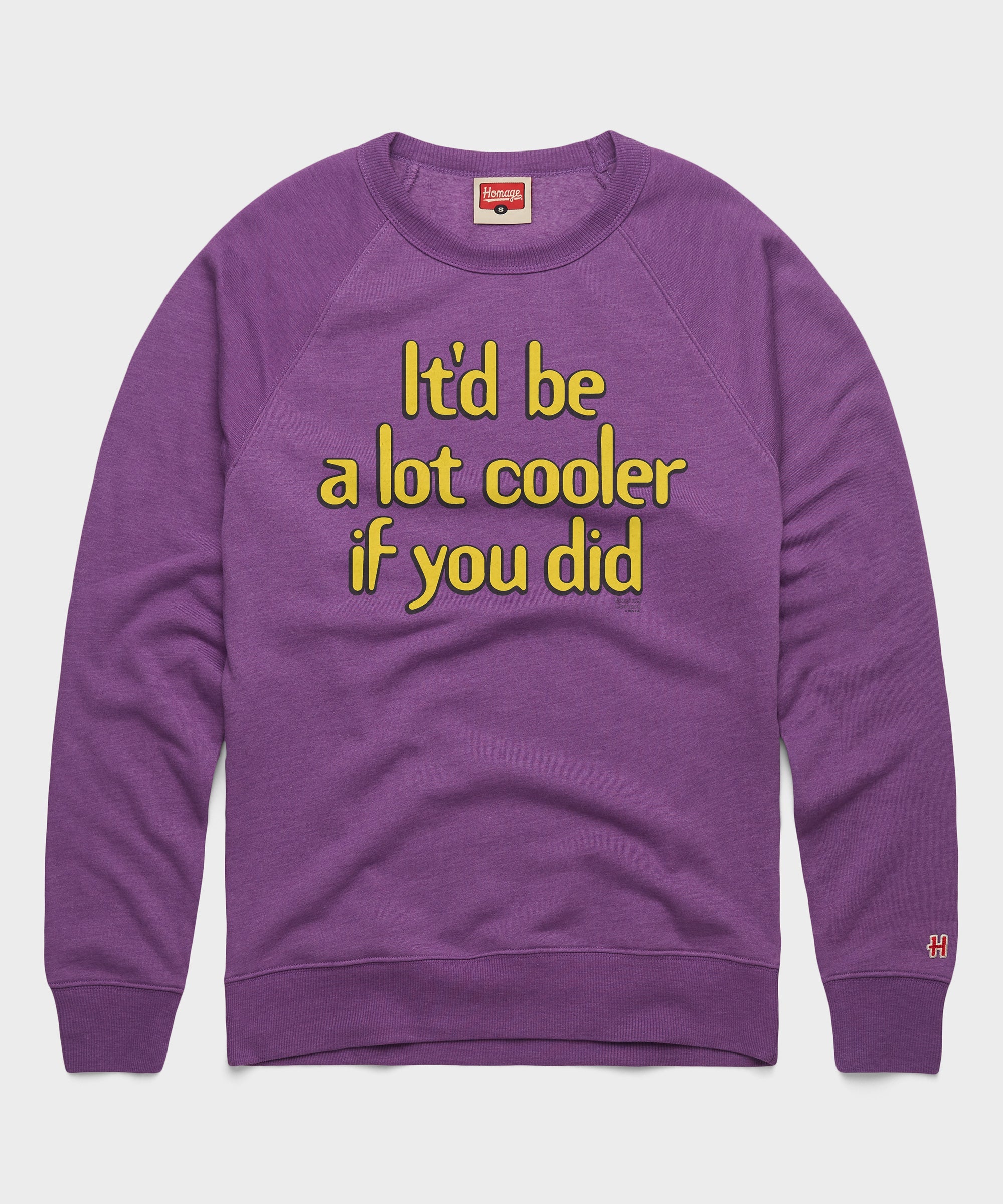 It'd Be A Lot Cooler If You Did Crewneck