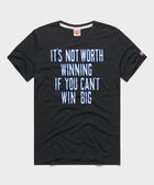 It's Not Worth Winning If You Can't Win Big