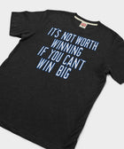 It's Not Worth Winning If You Can't Win Big