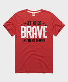 Let Me Be Brave In The Attempt