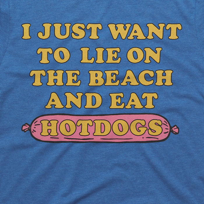Lie On The Beach And Eat Hotdogs