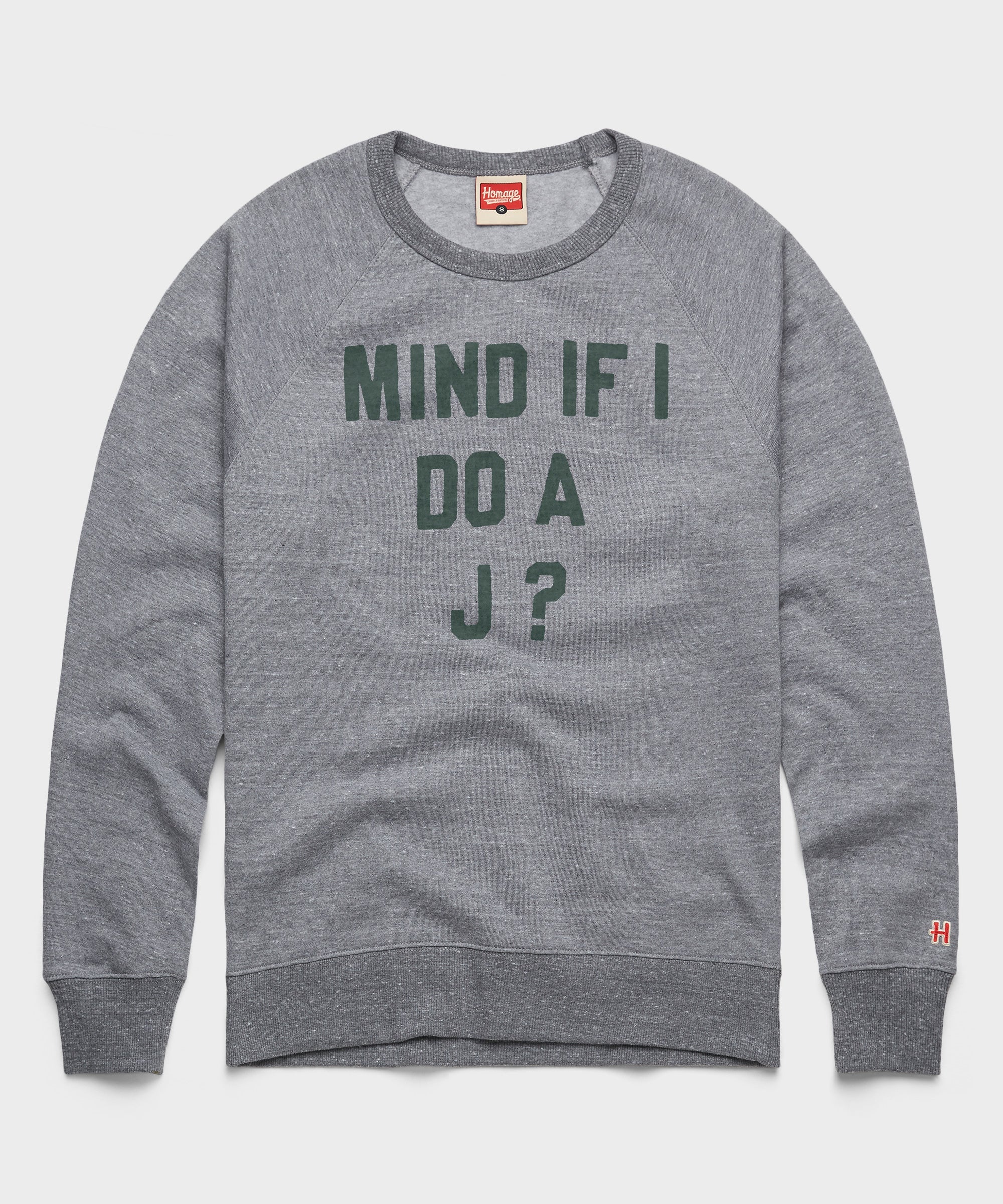 Mind If I Do A J Crewneck
