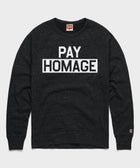 PAY HOMAGE Crewneck
