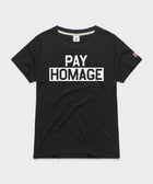 PAY HOMAGE Women's Tee