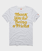 Thank You For Being A Friend