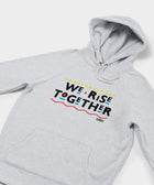 We Rise Together Hoodie