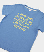 Women's I'm Never Wrong