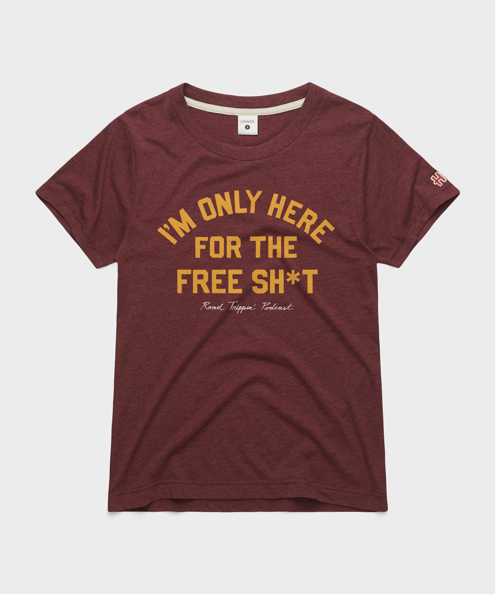 Women's I'm Only Here For The Free Sh t
