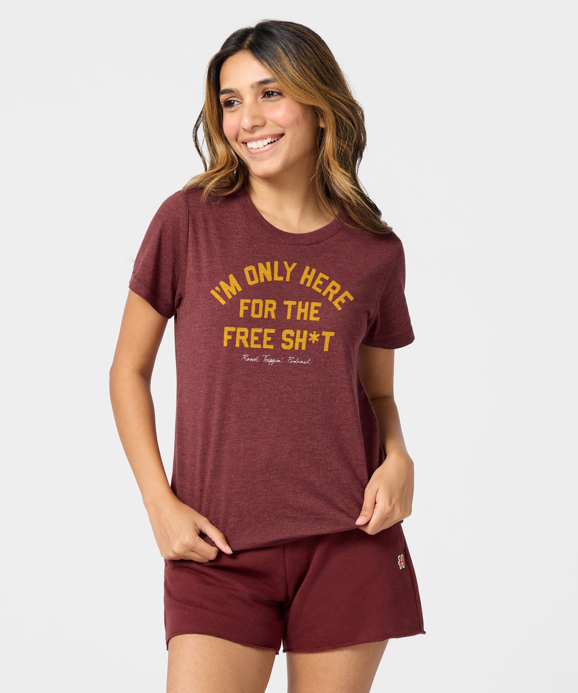 Women's I'm Only Here For The Free Sh*T