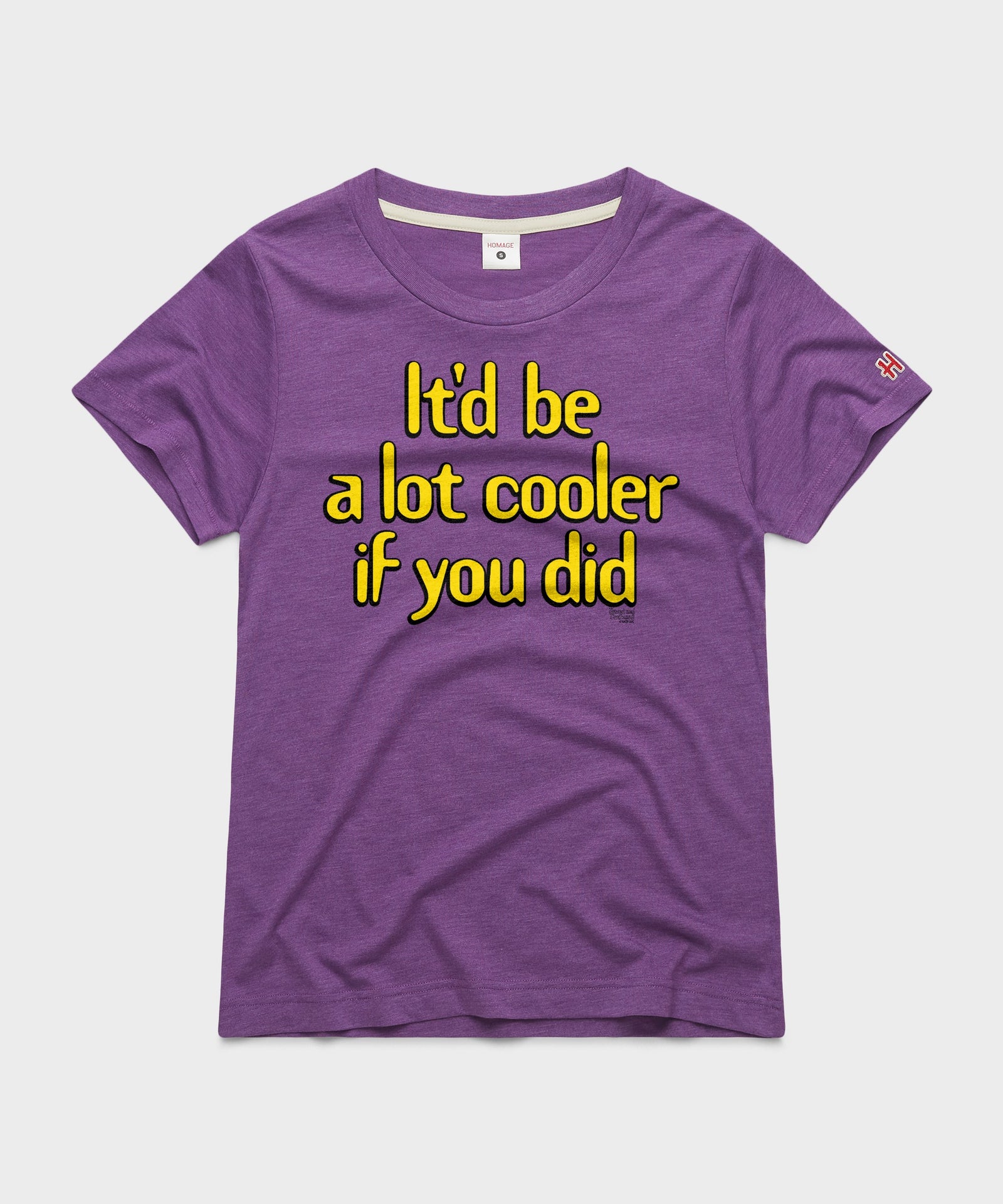 Women's It'd Be A Lot Cooler If You Did