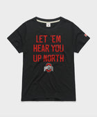 Women's Let 'Em Hear You Up North