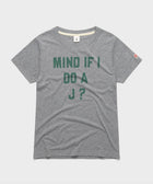 Women's Mind If I Do A J?