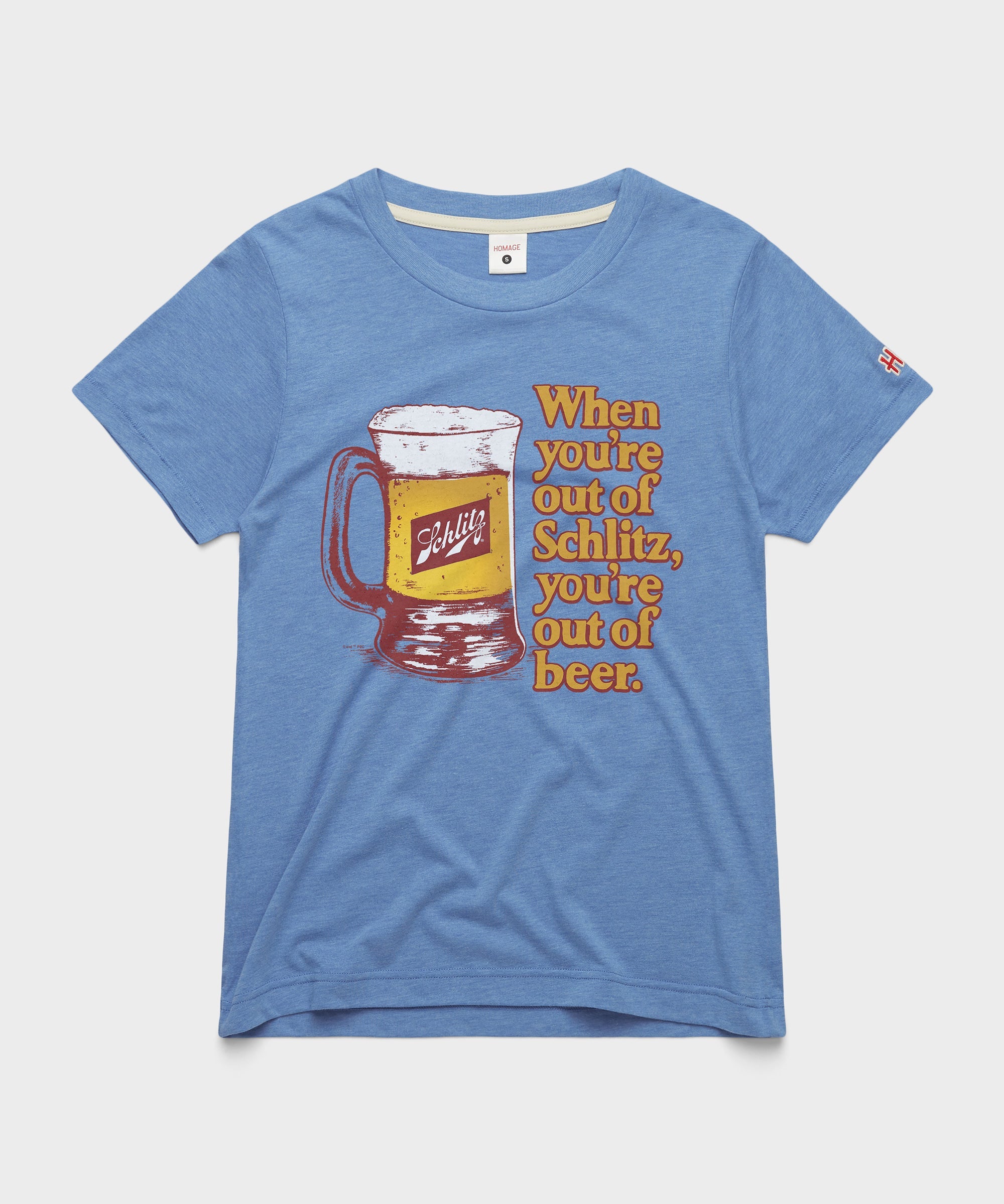 Women's When You're Out Of Schlitz