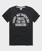 You're Not Hardcore