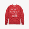 Don't Give Up The Shoe Crewneck