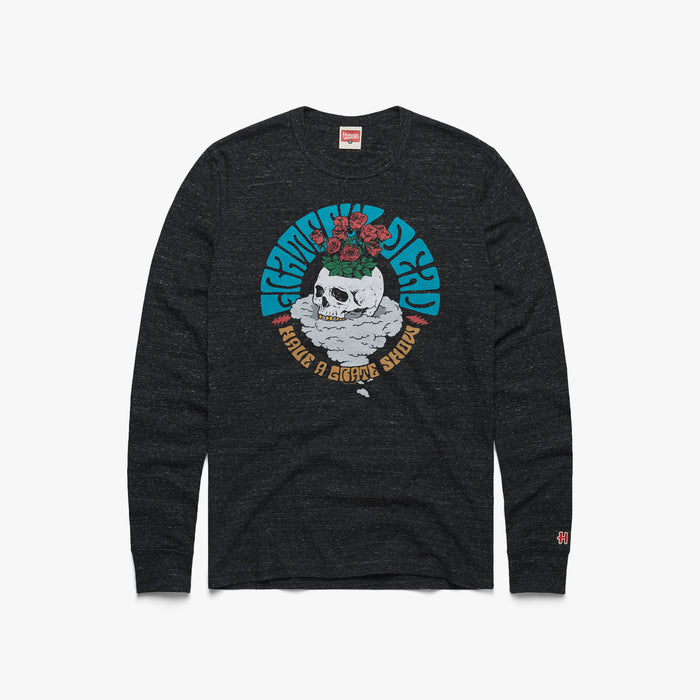 Grateful Dead Have A Grate Show Long Sleeve Tee