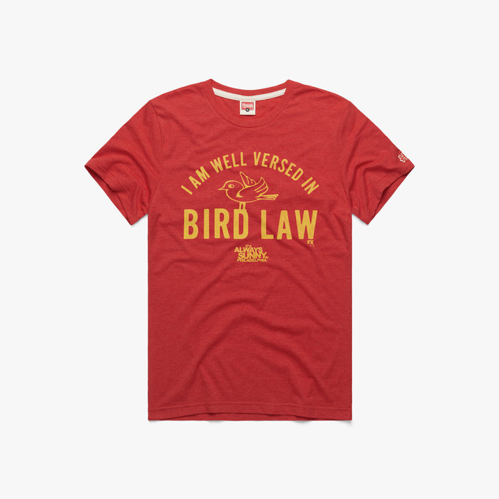 I Am Well Versed In Bird Law