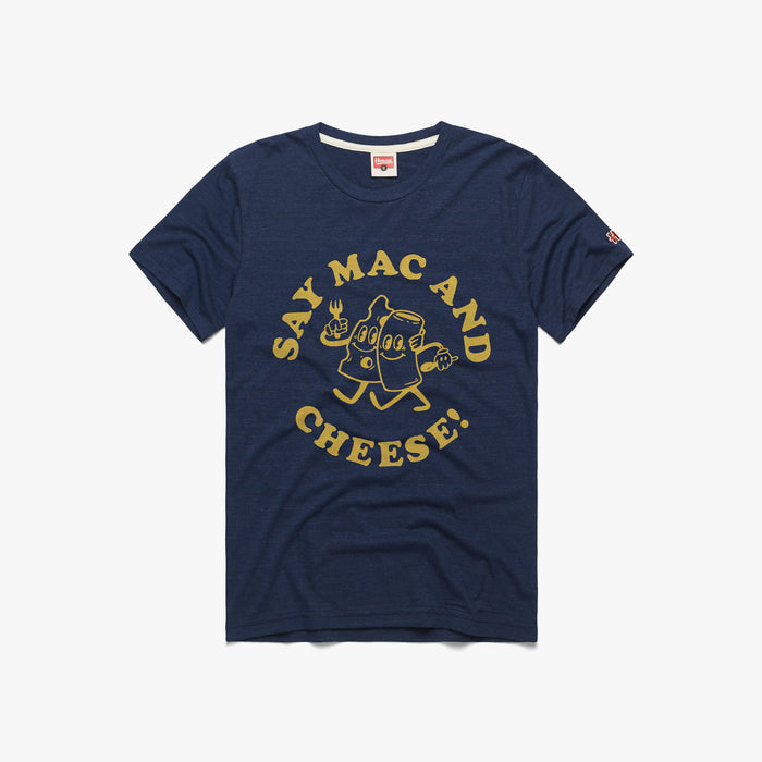 Say Mac And Cheese
