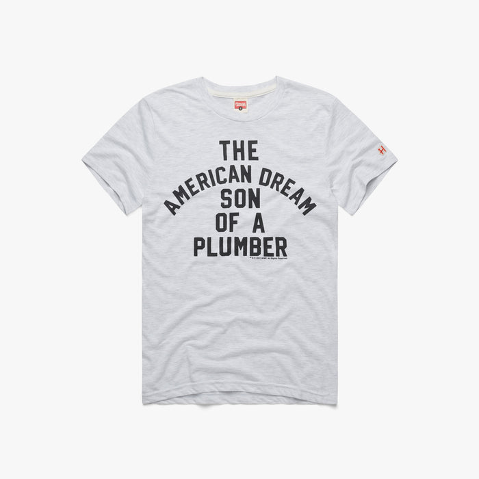 The American Dream Son Of A Plumber